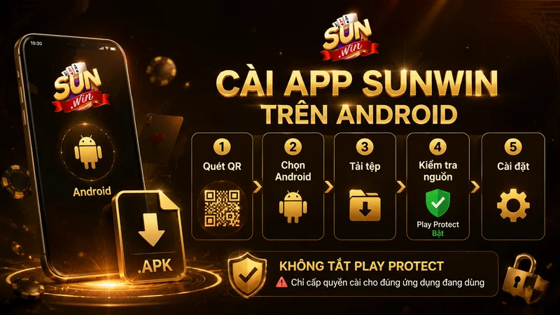 Hướng dẫn cài app Sunwin trên điện thoại Android