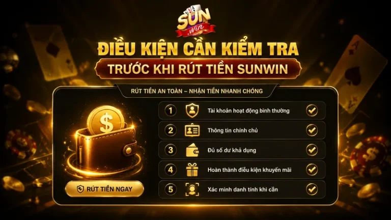 Hướng Dẫn Rút Tiền Sunwin Đúng Quy Trình
