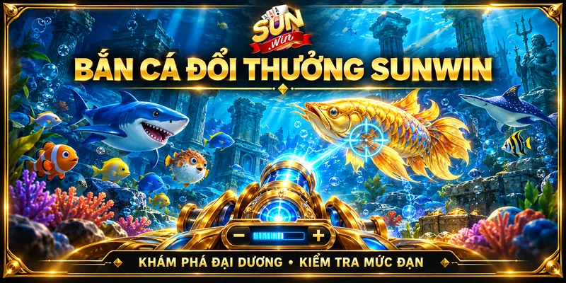 Đại dương và hệ thống đại bác trong bắn cá đổi thưởng Sunwin.