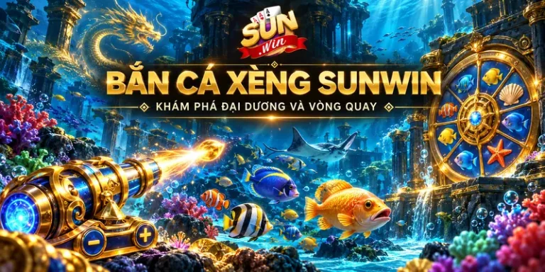 Bắn Cá Xèng Sunwin – Khám Phá Cơ Chế, Cách Tính Điểm