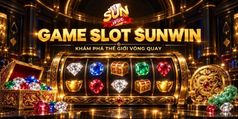 Game Slot – Cách Nhận Diện Dòng Trả Thưởng Lớn Tại SUNWIN