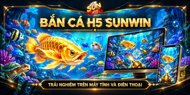 Không gian đại dương của bắn cá H5 Sunwin trên máy tính và điện thoại.