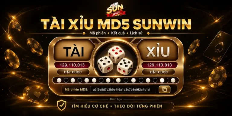 Tài Xỉu MD5 – Sảnh Trò Chơi Trực Tuyến Đỉnh Cao Tại Sunwin