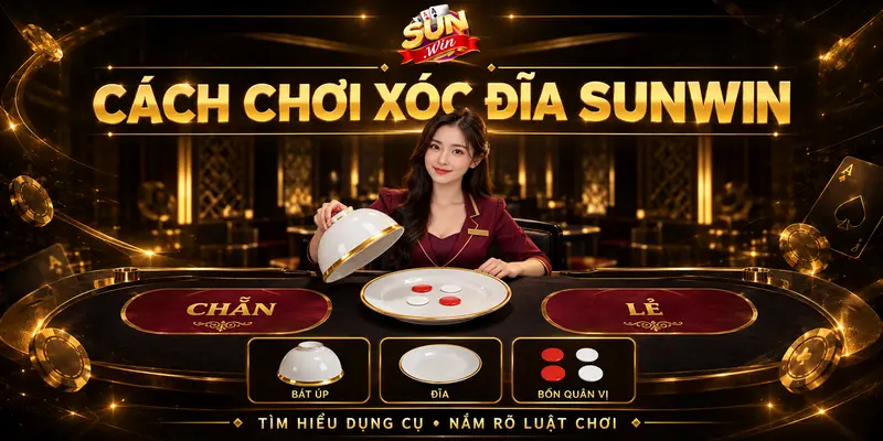 Dealer và bộ dụng cụ chơi xóc đĩa trực tuyến tại Sunwin.