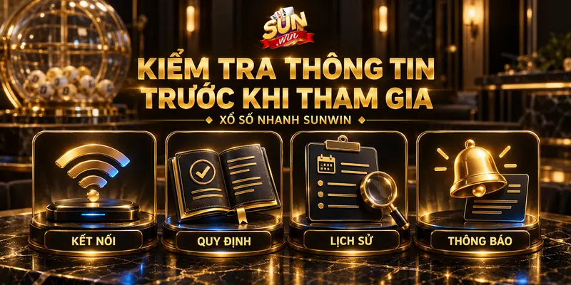 Kiểm tra kết nối, quy định, lịch sử phiên và thông báo xổ số nhanh.