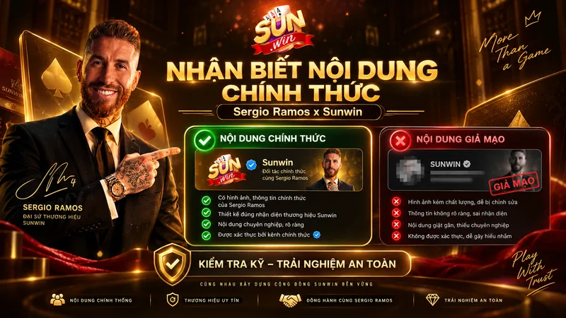 Cách nhận biết nội dung Sergio Ramos x Sunwin chính thức