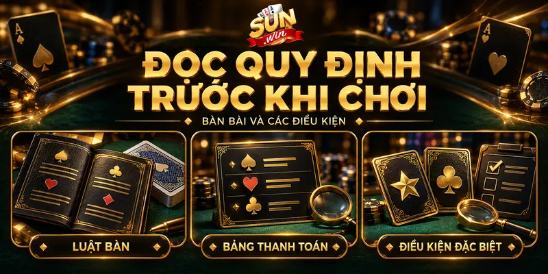 Luật bàn, bảng thanh toán và điều kiện đặc biệt khi chơi bài.