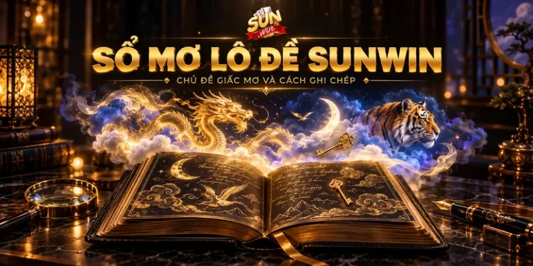 Sổ Mơ Lô Đề – Phương Pháp Soi Cầu Chuẩn Xác Nhất Tại SUNWIN