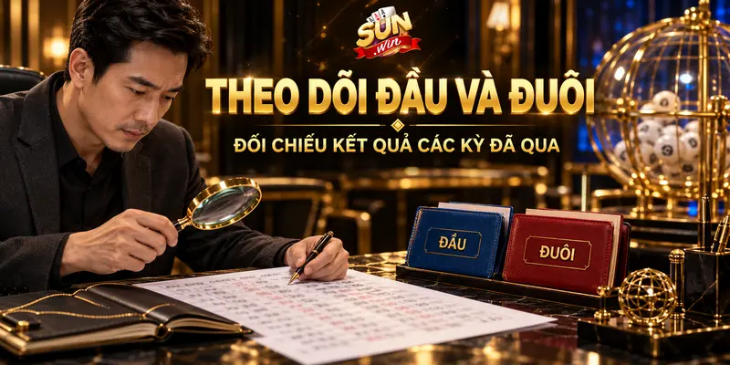 Theo dõi vị trí đầu và đuôi trong kết quả xổ số các kỳ đã qua.
